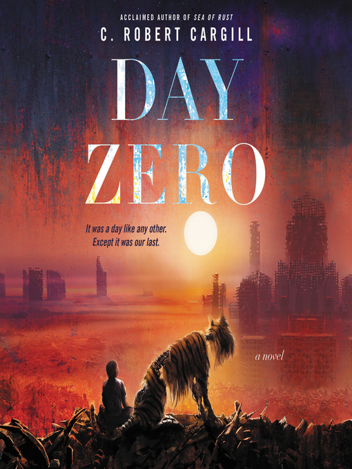 Title details for Day Zero by C. Robert Cargill - Available